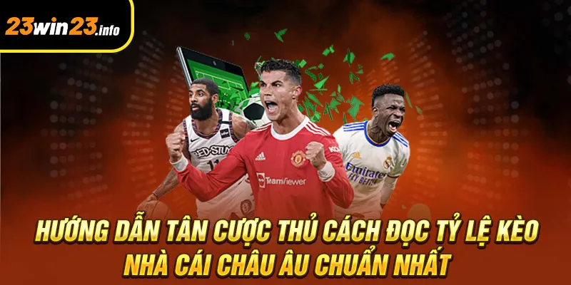 Hướng dẫn tân cược thủ cách đọc tỷ lệ kèo nhà cái Châu Âu chuẩn nhấ Hướng dẫn tân cược thủ cách đọc tỷ lệ kèo nhà cái Châu Âu chuẩn nhất