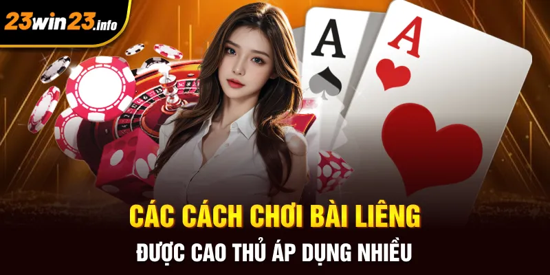 Các cách chơi bài liêng được cao thủ áp dụng nhiều Các cách chơi bài liêng được cao thủ áp dụng nhiều