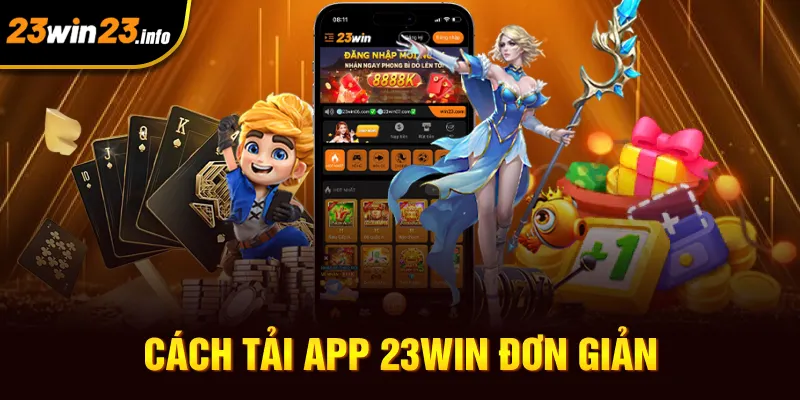 Cách tải app 23win đơn giản Cách tải app 23win đơn giản