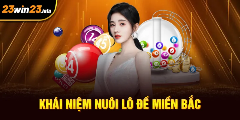 Khái niệm nuôi lô đề miền Bắc Khái niệm nuôi lô đề miền Bắc