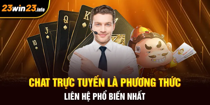 Chat trực tuyến là phương thức liên hệ phổ biến nhất